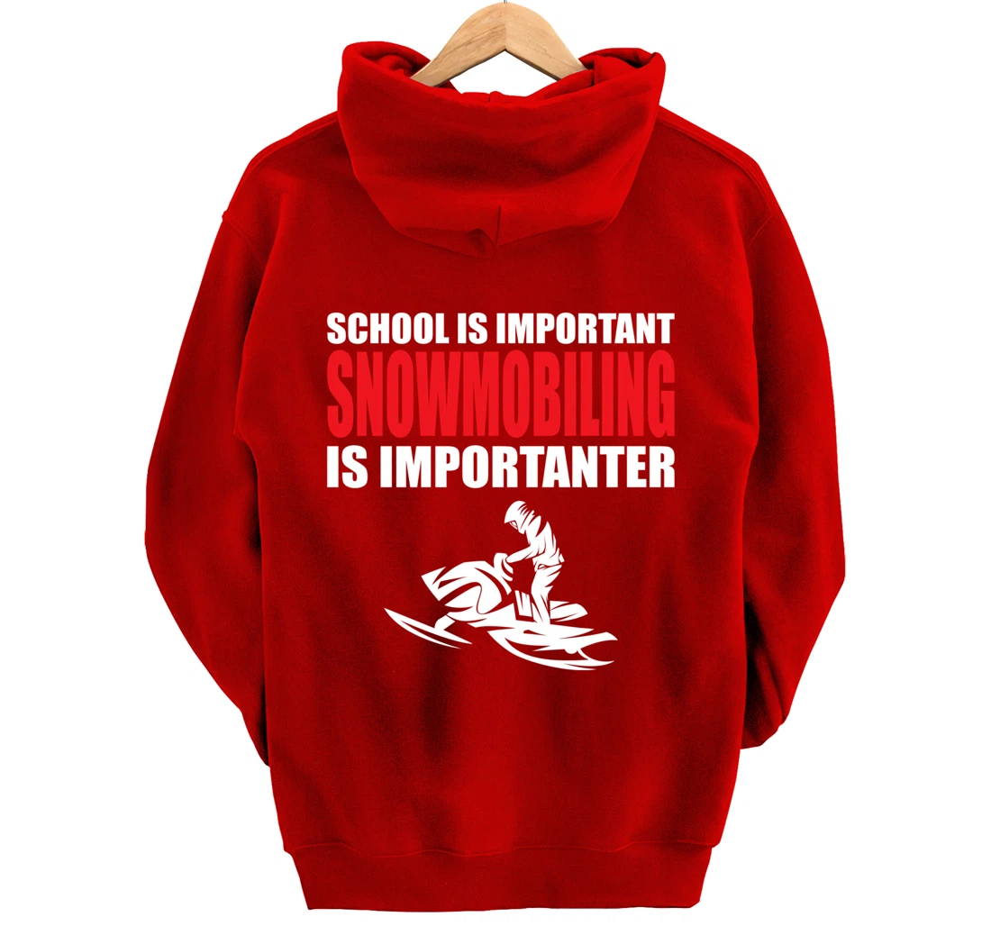 Funny School Is Important But Snowmobiling Is Importanter Pullover Hoodie