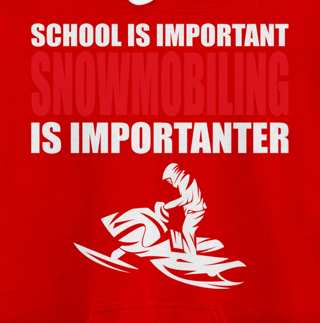 Funny School Is Important But Snowmobiling Is Importanter Pullover Hoodie