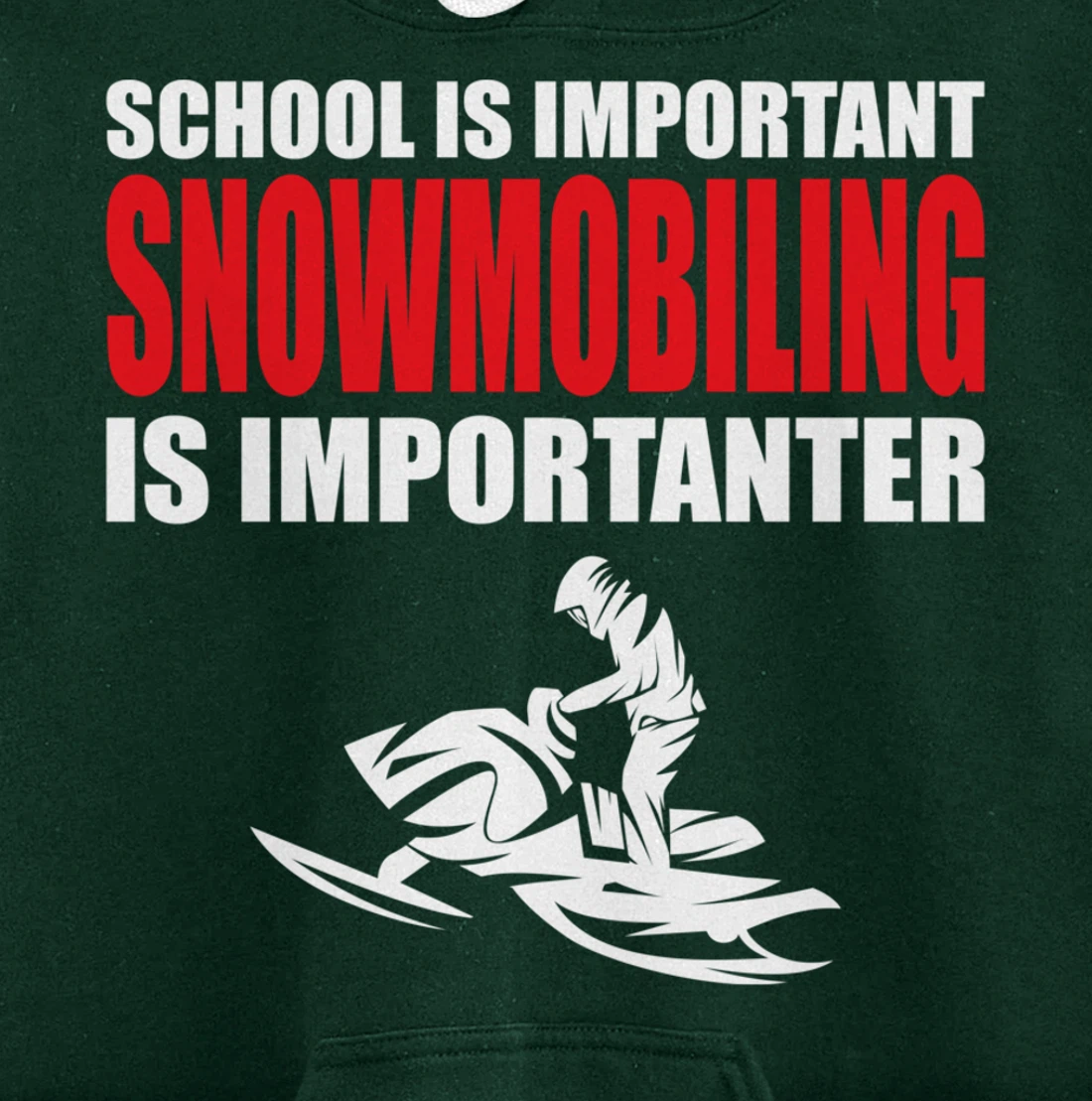 Funny School Is Important But Snowmobiling Is Importanter Pullover Hoodie