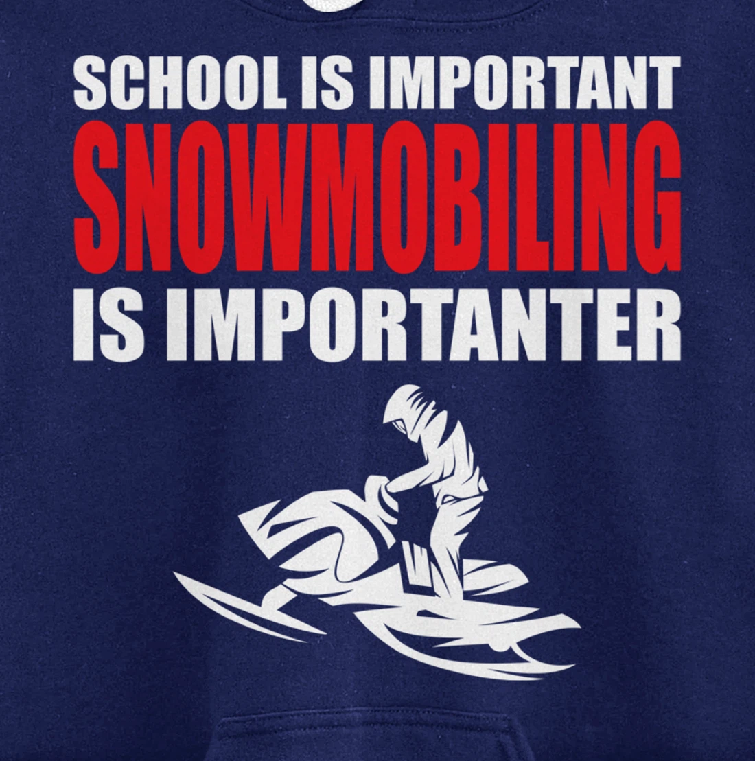 Funny School Is Important But Snowmobiling Is Importanter Pullover Hoodie