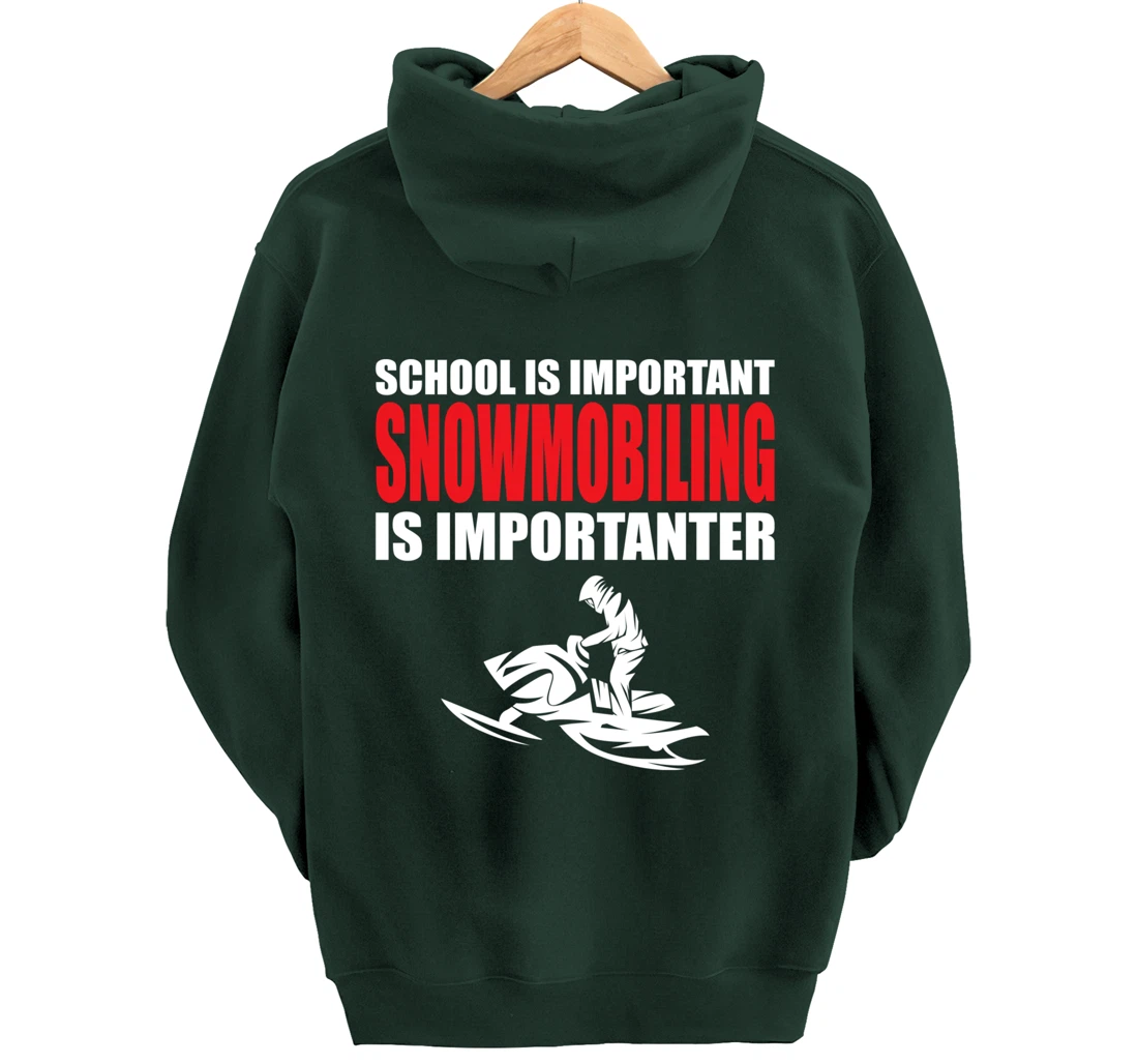 Funny School Is Important But Snowmobiling Is Importanter Pullover Hoodie