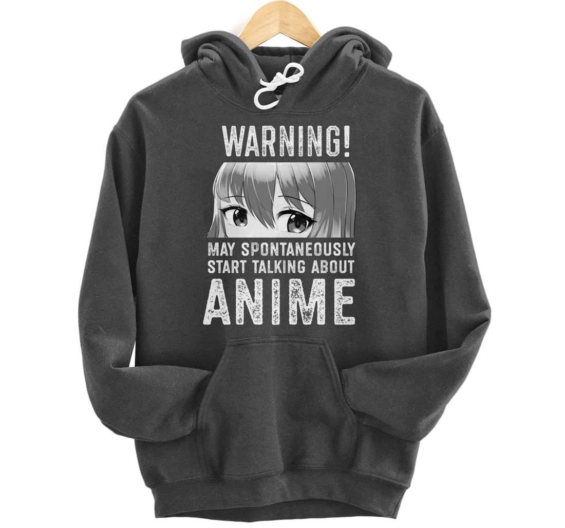 Warning May Spontaneously Talk About Anime Pullover Hoodie