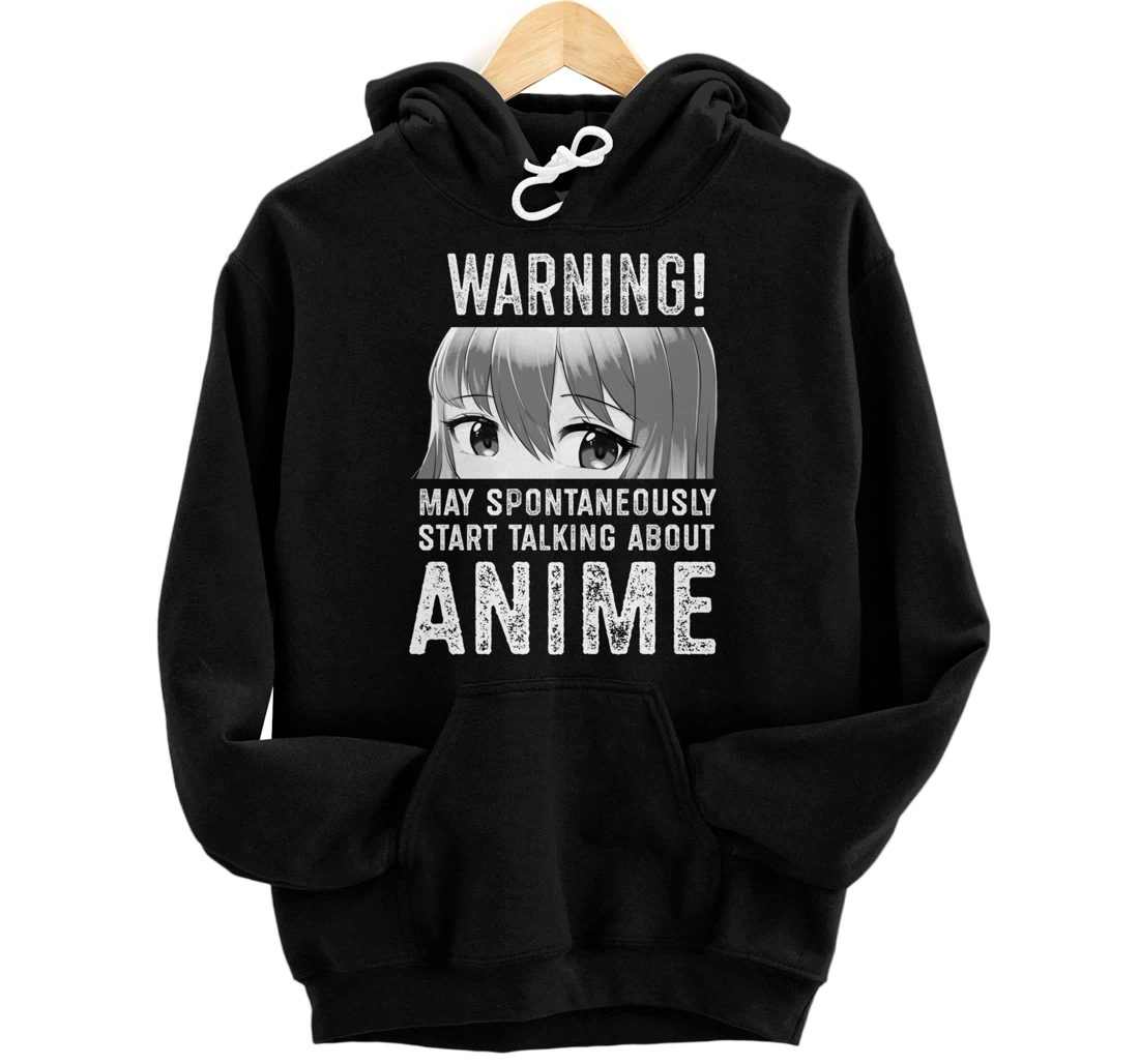 Warning May Spontaneously Talk About Anime Pullover Hoodie