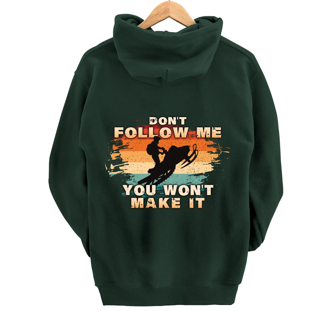 Vintage Retro Don't Follow Me You Won't Make It Snowmobile Pullover Hoodie
