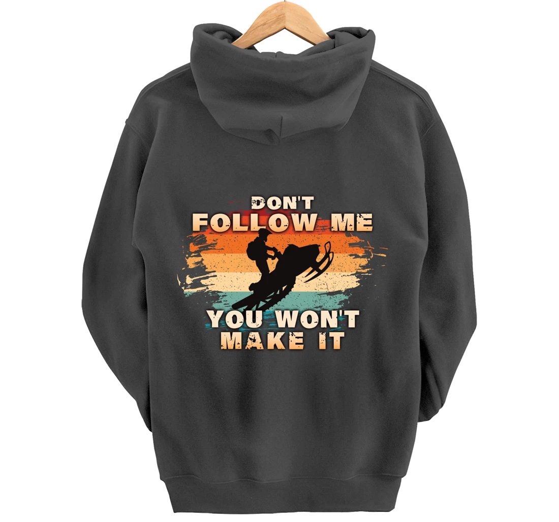 Vintage Retro Don't Follow Me You Won't Make It Snowmobile Pullover Hoodie