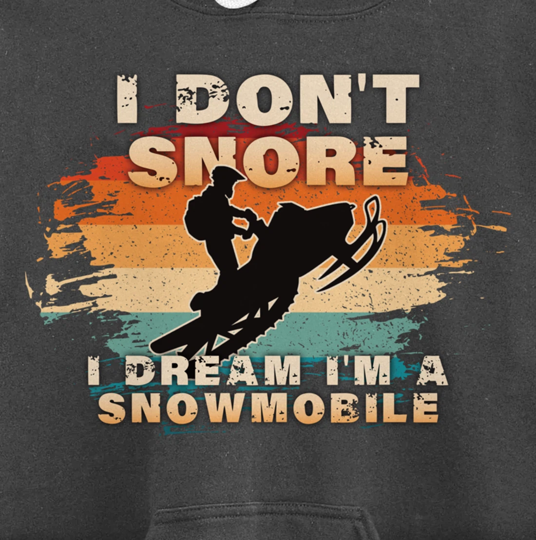 Vintage Retro I Don't Snore I Dream I'm A Snowmobile Gifts Pullover Hoodie