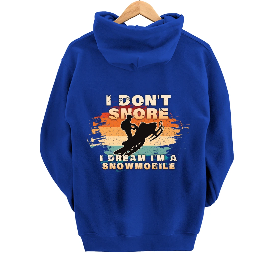 Vintage Retro I Don't Snore I Dream I'm A Snowmobile Gifts Pullover Hoodie
