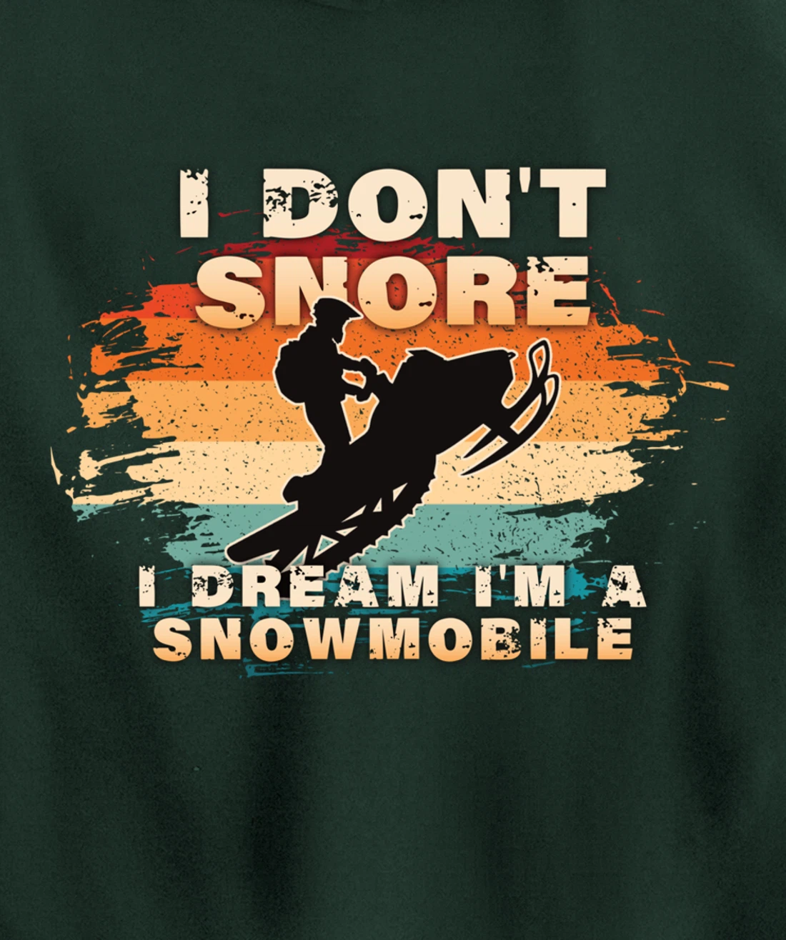 Vintage Retro I Don't Snore I Dream I'm A Snowmobile Gifts Pullover Hoodie