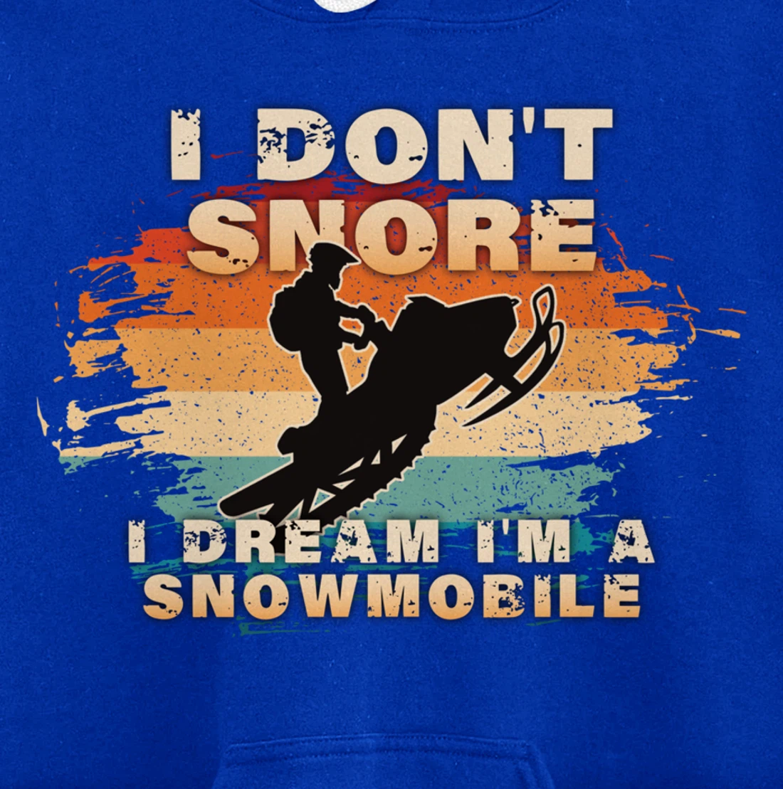Vintage Retro I Don't Snore I Dream I'm A Snowmobile Gifts Pullover Hoodie