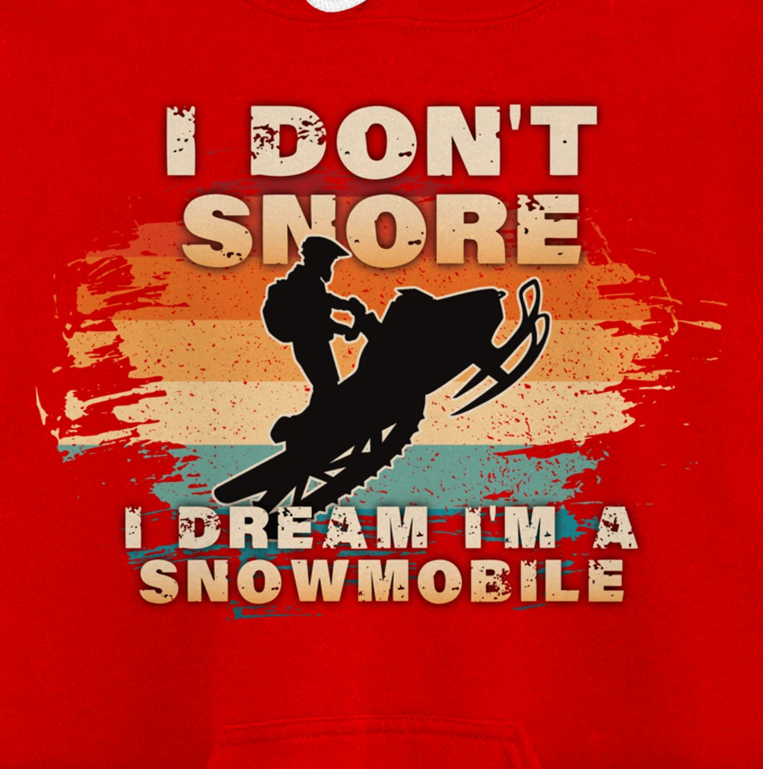 Vintage Retro I Don't Snore I Dream I'm A Snowmobile Gifts Pullover Hoodie