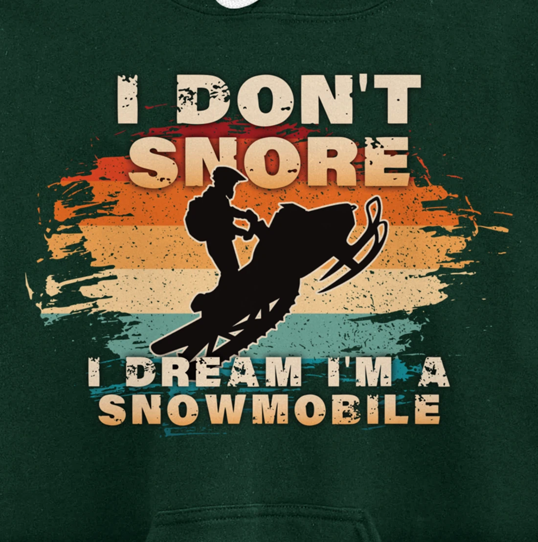 Vintage Retro I Don't Snore I Dream I'm A Snowmobile Gifts Pullover Hoodie