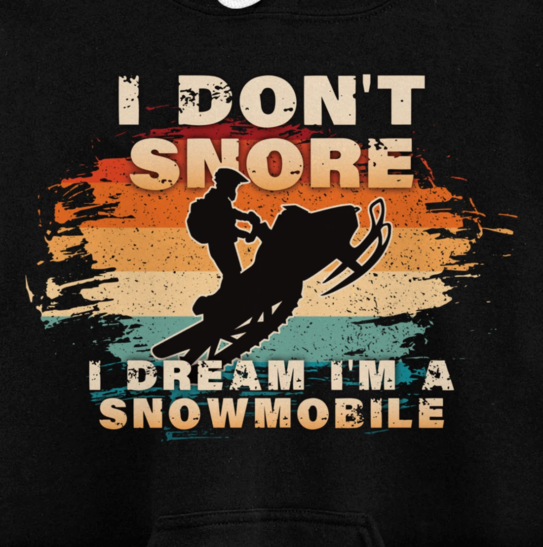 Vintage Retro I Don't Snore I Dream I'm A Snowmobile Gifts Pullover Hoodie