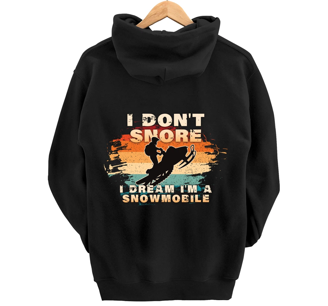 Vintage Retro I Don't Snore I Dream I'm A Snowmobile Gifts Pullover Hoodie