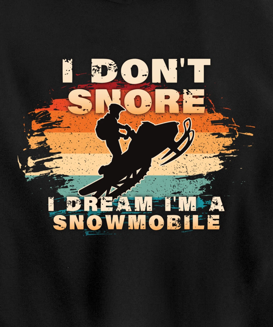 Vintage Retro I Don't Snore I Dream I'm A Snowmobile Gifts Pullover Hoodie