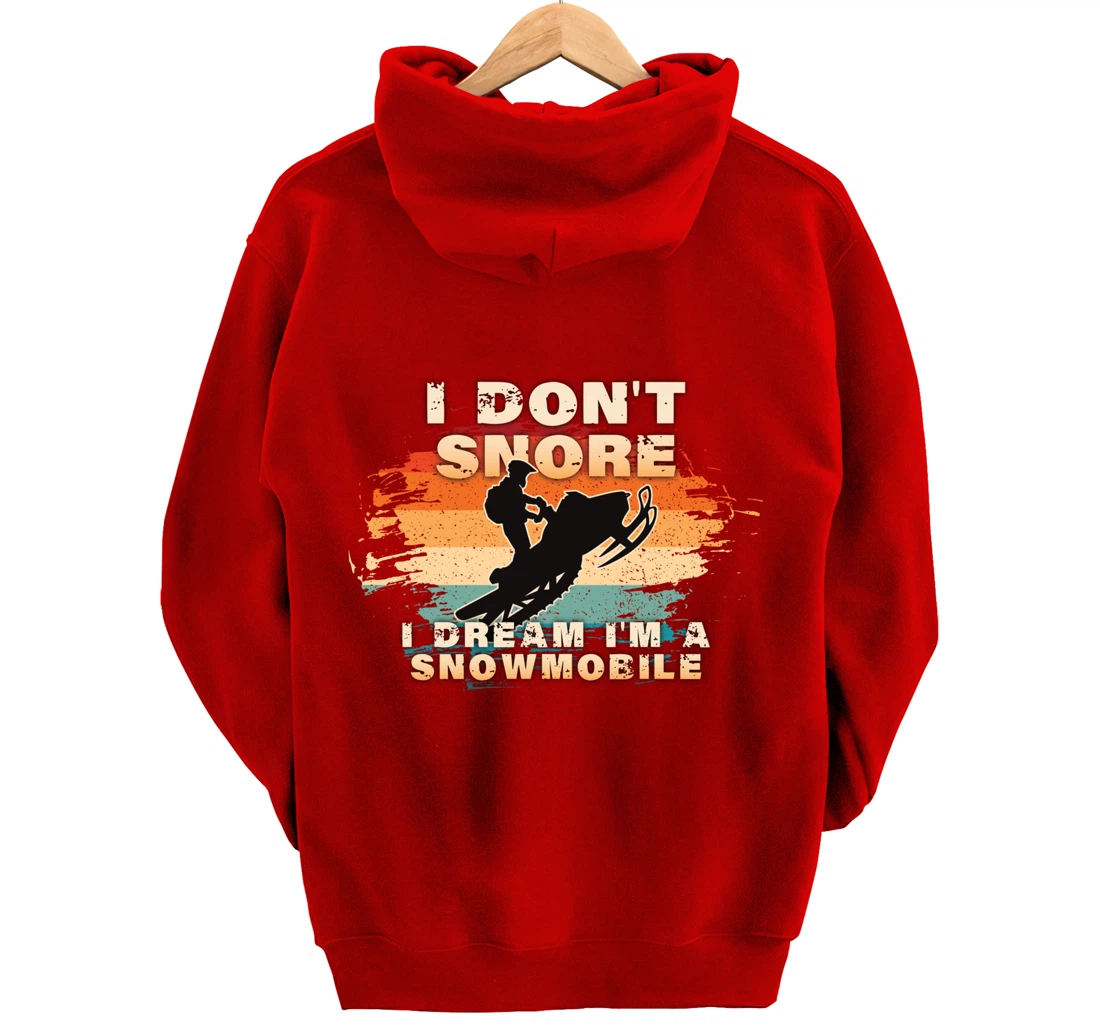 Vintage Retro I Don't Snore I Dream I'm A Snowmobile Gifts Pullover Hoodie