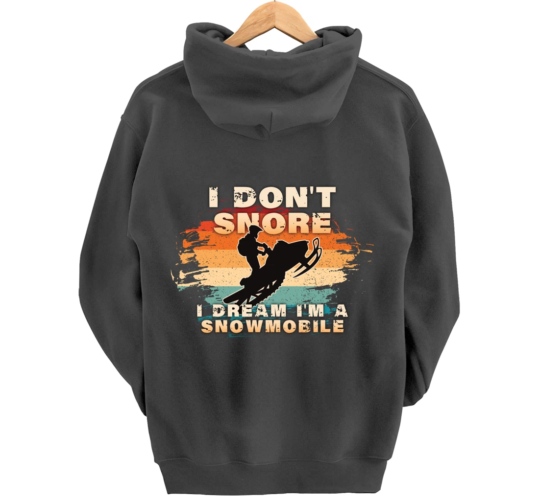 Vintage Retro I Don't Snore I Dream I'm A Snowmobile Gifts Pullover Hoodie