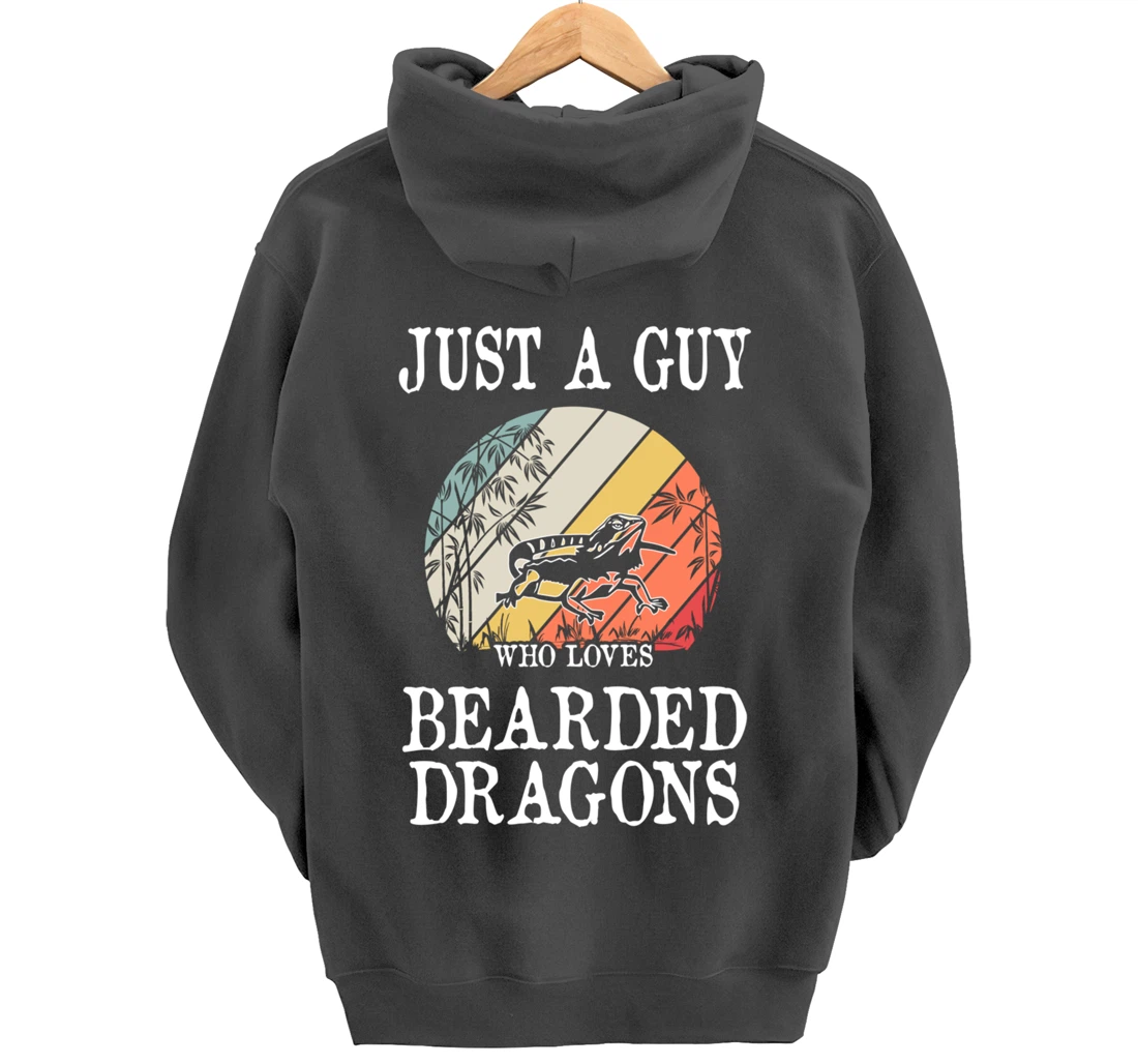 Just A Guy Who Loves Bearded Dragons Pullover Hoodie