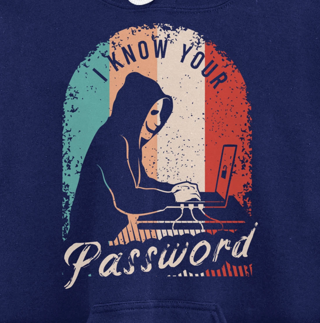 I Know Your Password Shirt for a Hacker Pullover Hoodie