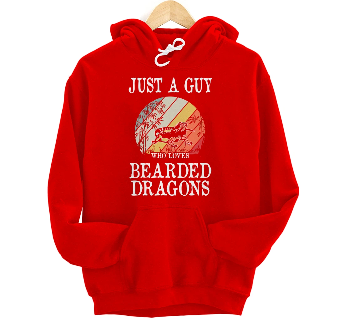 Just A Guy Who Loves Bearded Dragons Pullover Hoodie