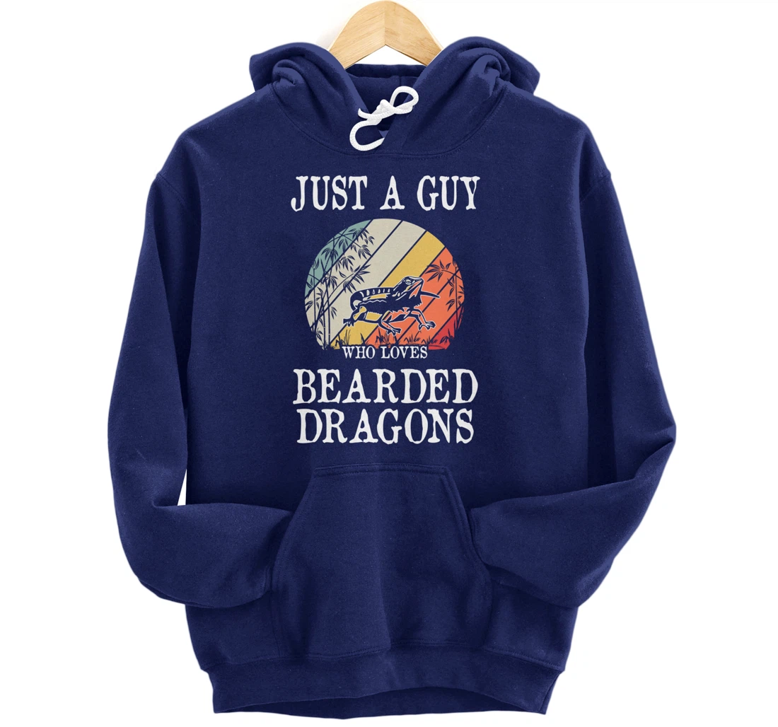 Just A Guy Who Loves Bearded Dragons Pullover Hoodie