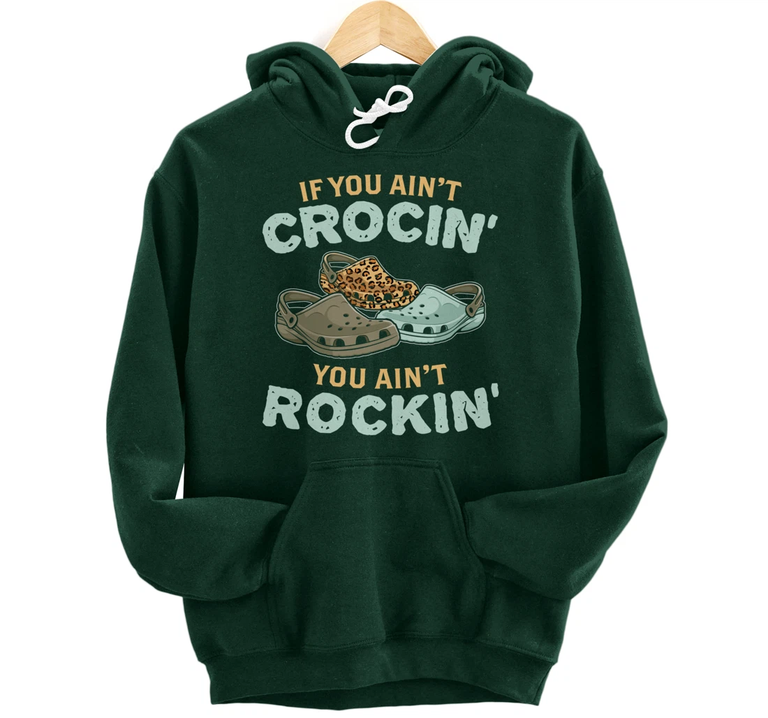 If You Ain't Crocin You Ain't Rockin Vintage Retro Pullover Hoodie