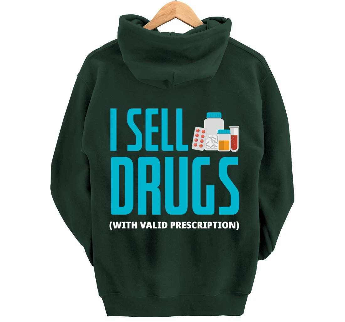 I Sell Drugs - Funny PharmD Pharmacist Pharmacy Tech Gift Pullover Hoodie