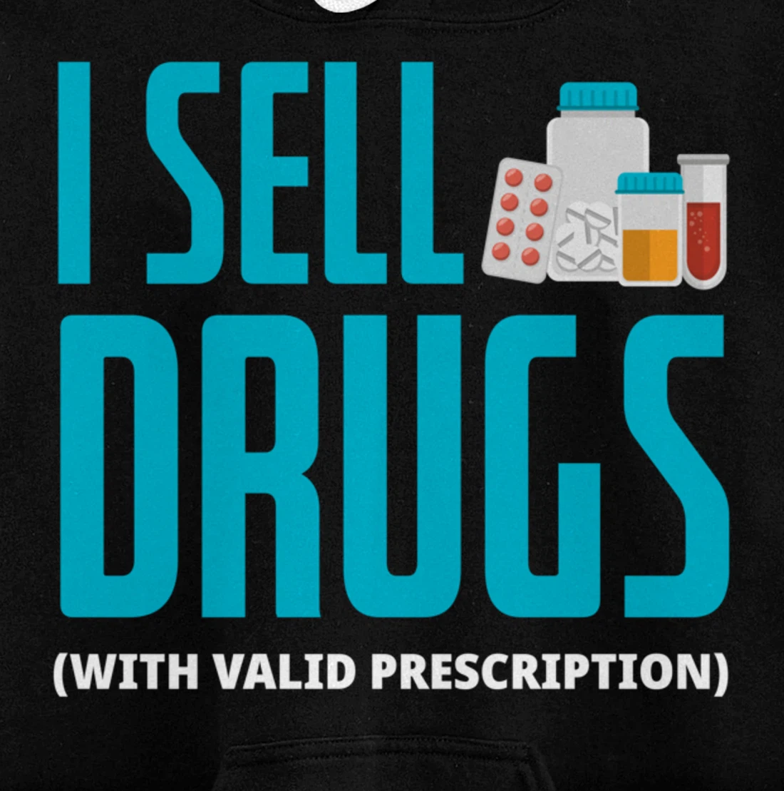 I Sell Drugs - Funny PharmD Pharmacist Pharmacy Tech Gift Pullover Hoodie