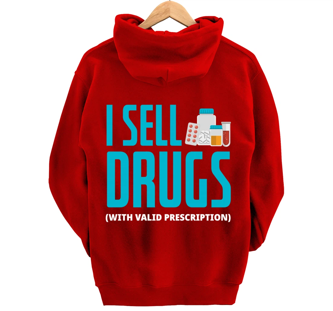 I Sell Drugs - Funny PharmD Pharmacist Pharmacy Tech Gift Pullover Hoodie