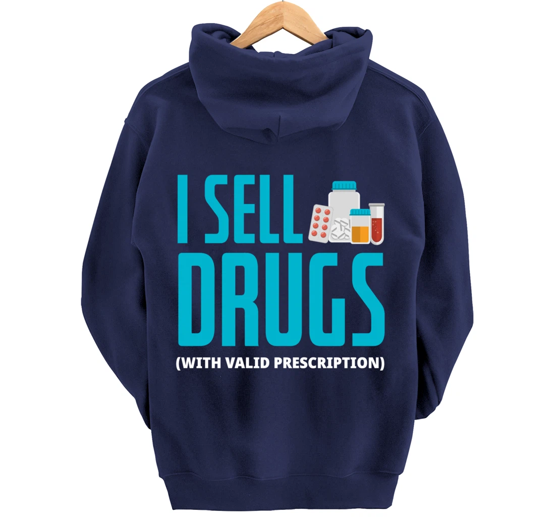 I Sell Drugs - Funny PharmD Pharmacist Pharmacy Tech Gift Pullover Hoodie