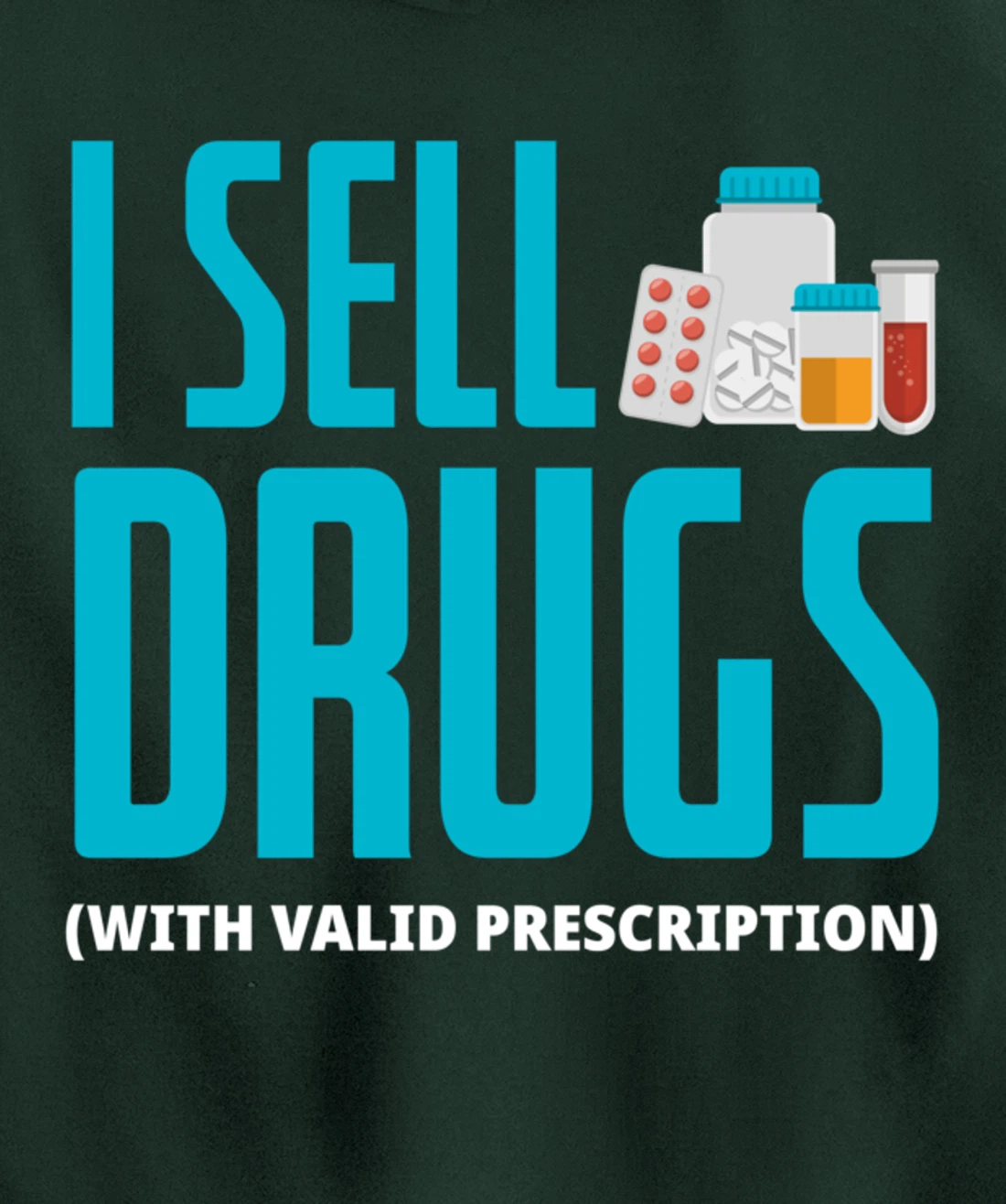 I Sell Drugs - Funny PharmD Pharmacist Pharmacy Tech Gift Pullover Hoodie