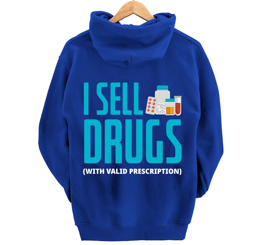 I Sell Drugs - Funny PharmD Pharmacist Pharmacy Tech Gift Pullover Hoodie