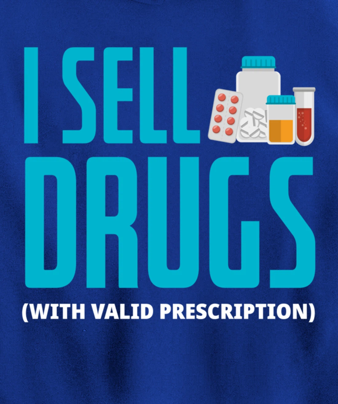 I Sell Drugs - Funny PharmD Pharmacist Pharmacy Tech Gift Pullover Hoodie