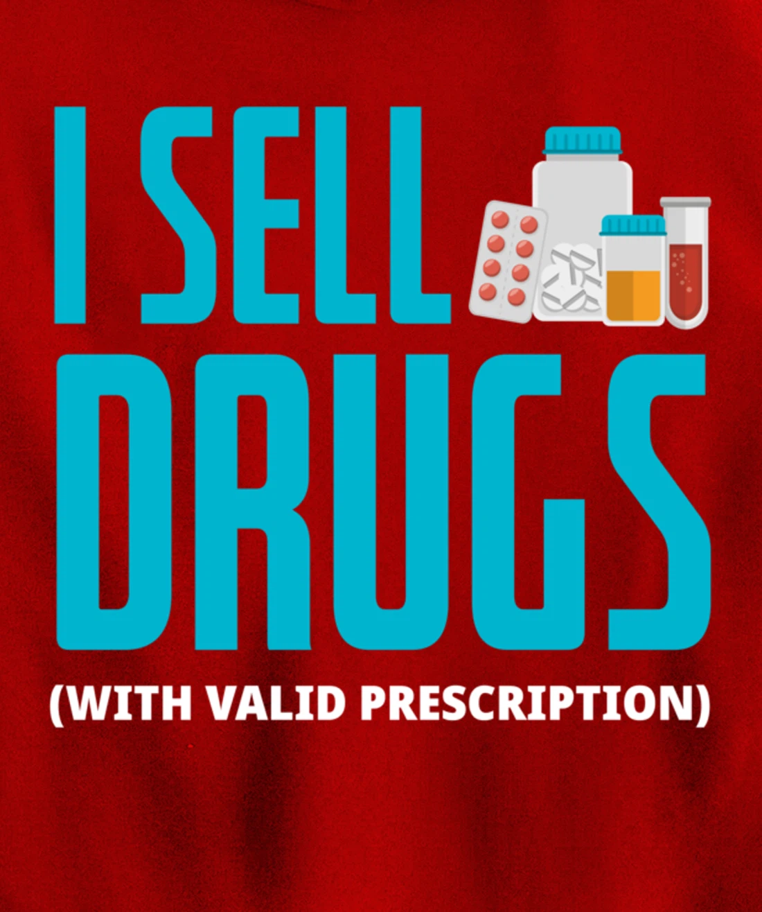 I Sell Drugs - Funny PharmD Pharmacist Pharmacy Tech Gift Pullover Hoodie