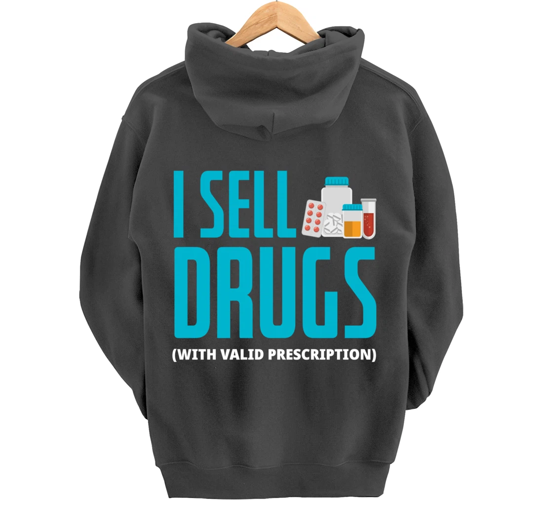 I Sell Drugs - Funny PharmD Pharmacist Pharmacy Tech Gift Pullover Hoodie