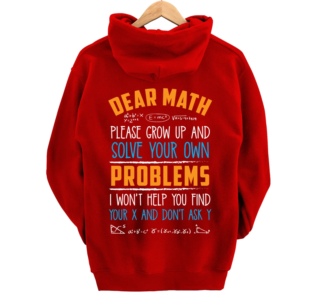 Dear Math Grow Up And Solve Your Own Problems Pullover Hoodie