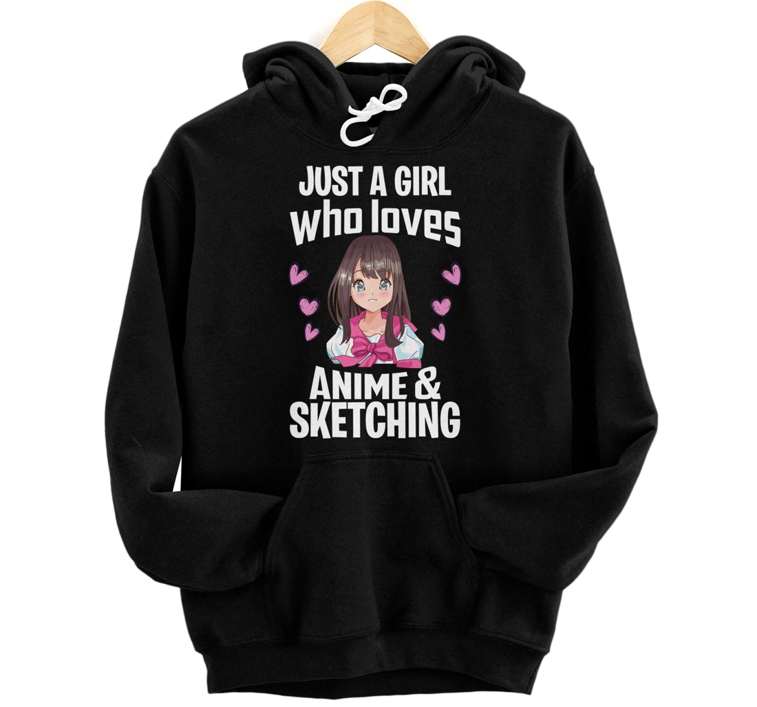 Funny Anime Gifts Just A Girl Who Loves Anime And Sketching Pullover Hoodie