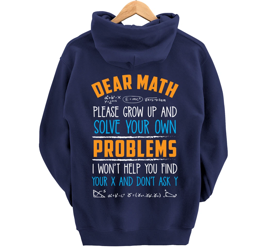 Dear Math Grow Up And Solve Your Own Problems Pullover Hoodie