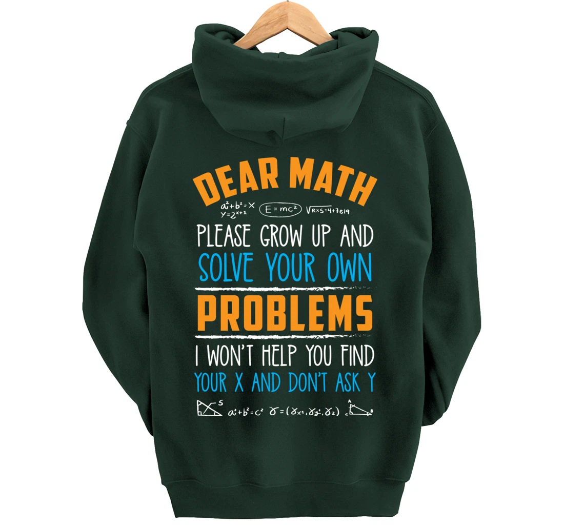 Dear Math Grow Up And Solve Your Own Problems Pullover Hoodie