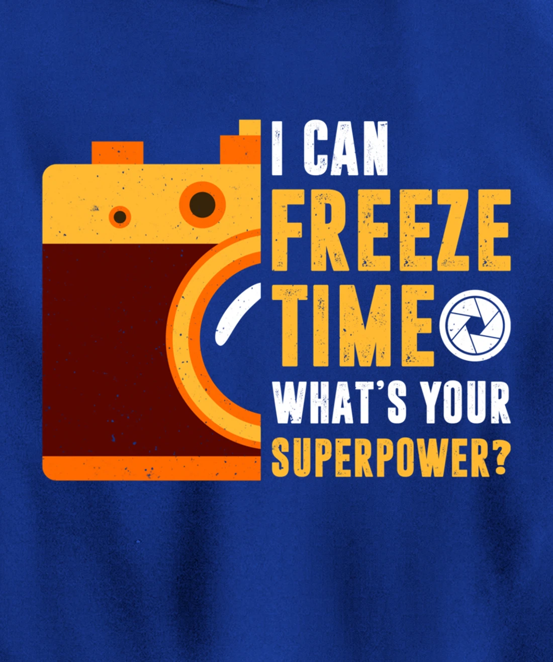 I Can Freeze Time What's Your Superpower Photographer Gift Pullover Hoodie