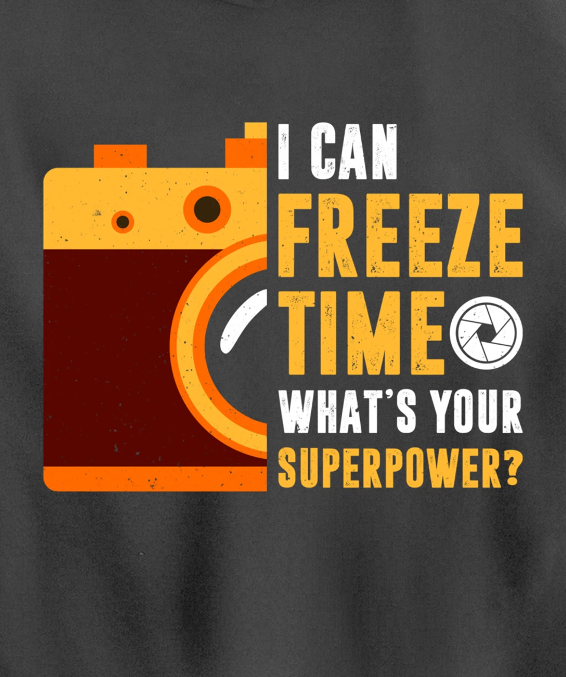I Can Freeze Time What's Your Superpower Photographer Gift Pullover Hoodie
