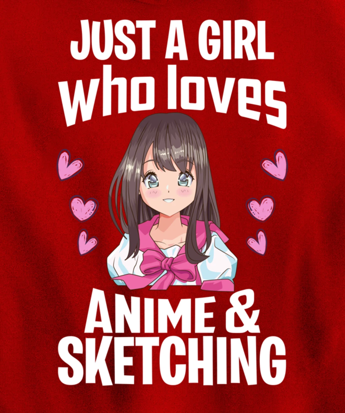 Funny Anime Gifts Just A Girl Who Loves Anime And Sketching Pullover Hoodie