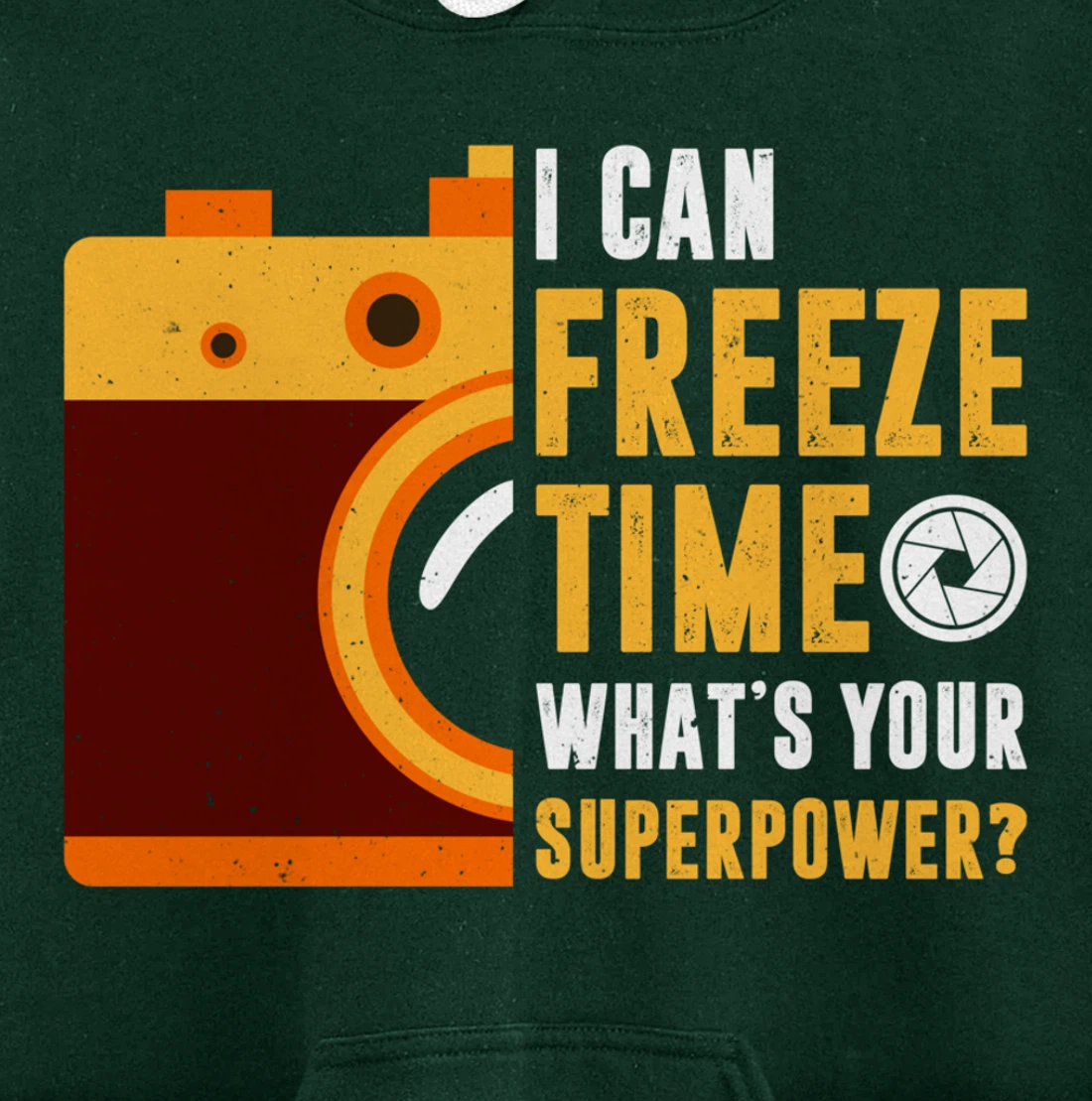 I Can Freeze Time What's Your Superpower Photographer Gift Pullover Hoodie