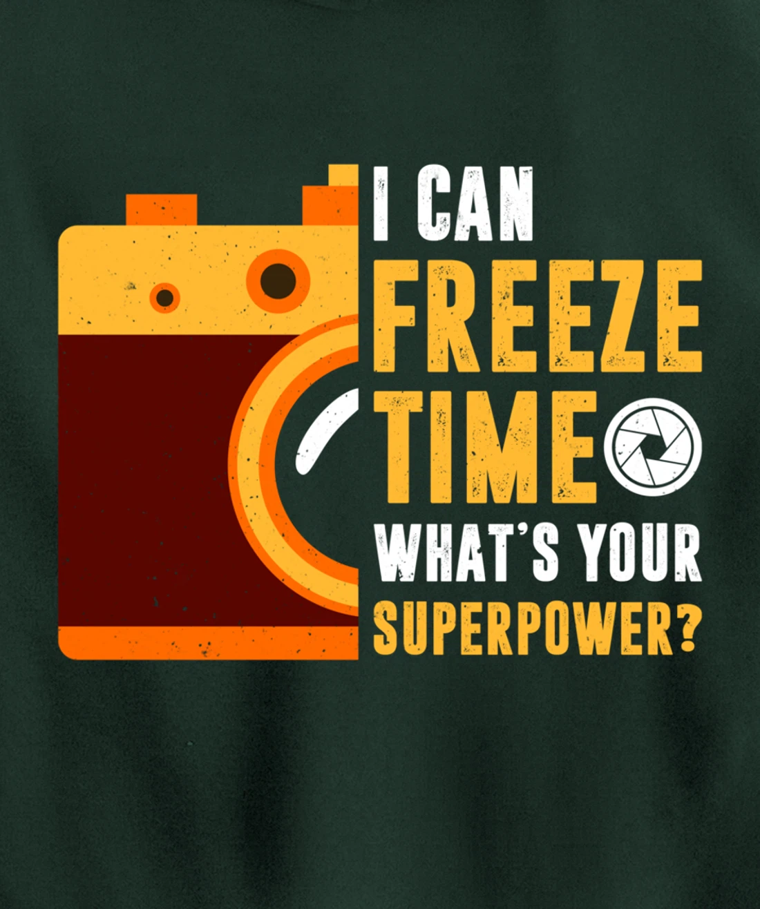 I Can Freeze Time What's Your Superpower Photographer Gift Pullover Hoodie