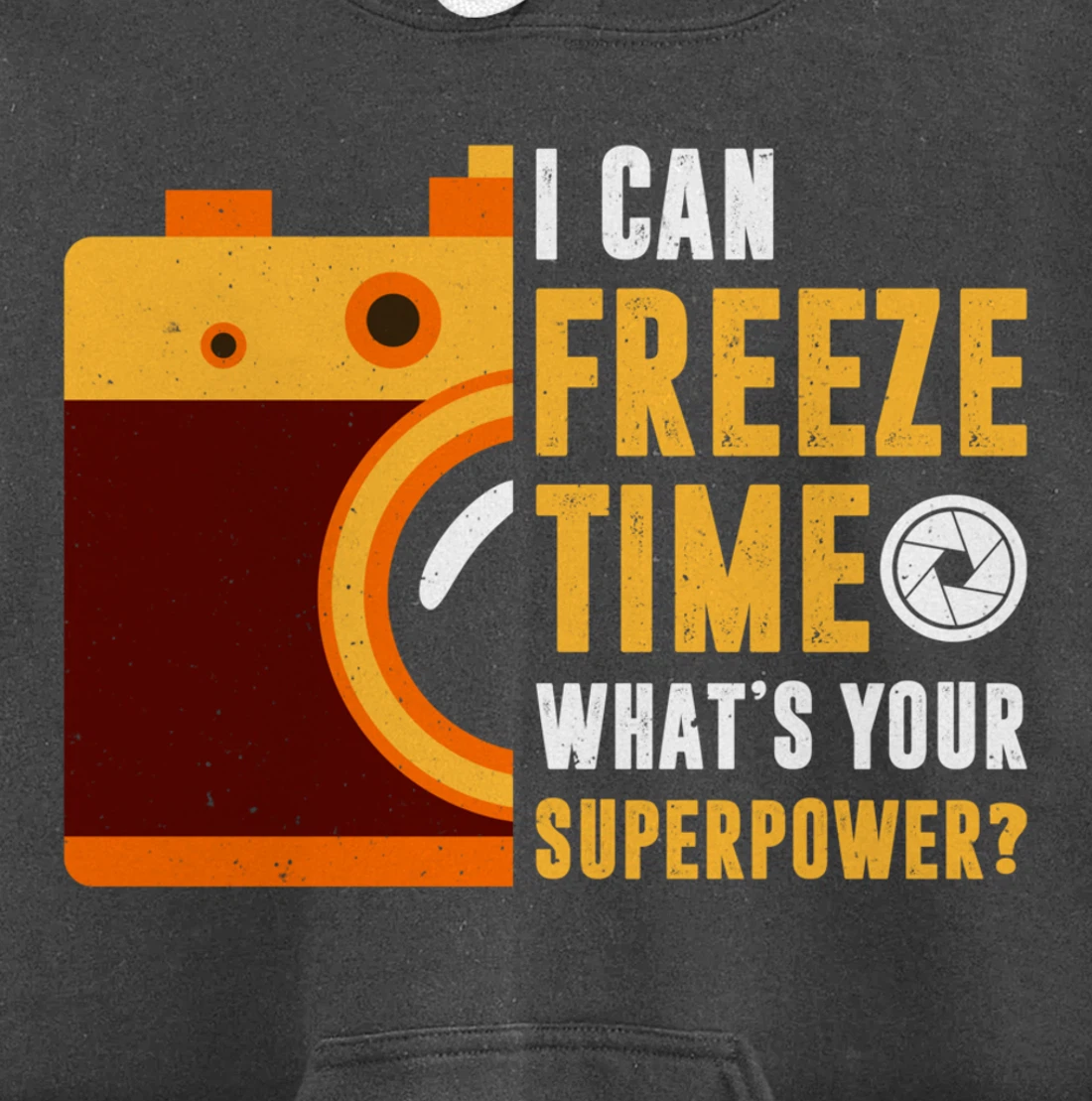 I Can Freeze Time What's Your Superpower Photographer Gift Pullover Hoodie
