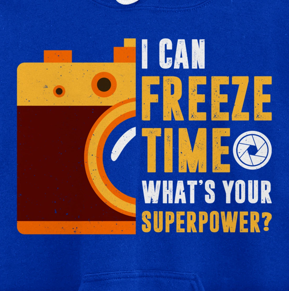 I Can Freeze Time What's Your Superpower Photographer Gift Pullover Hoodie
