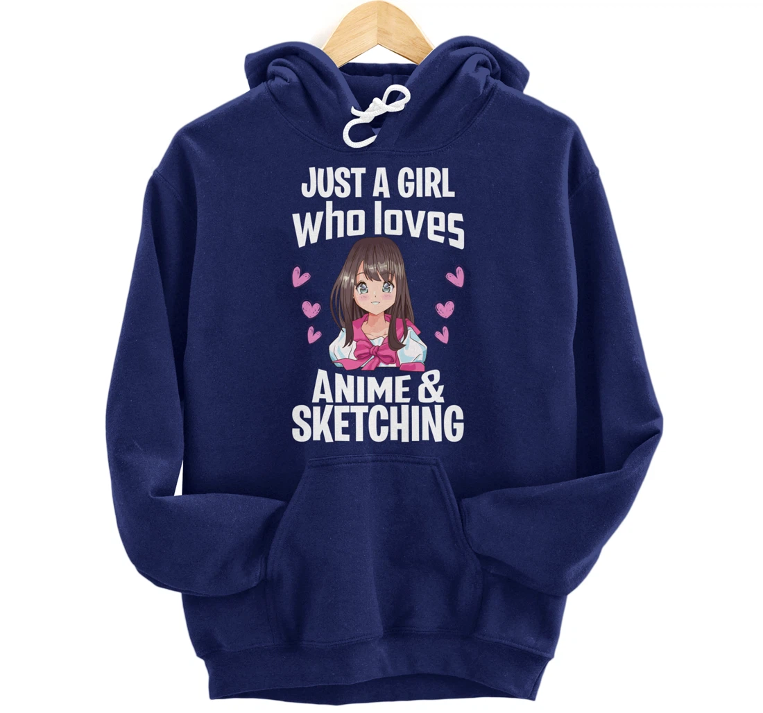 Funny Anime Gifts Just A Girl Who Loves Anime And Sketching Pullover Hoodie