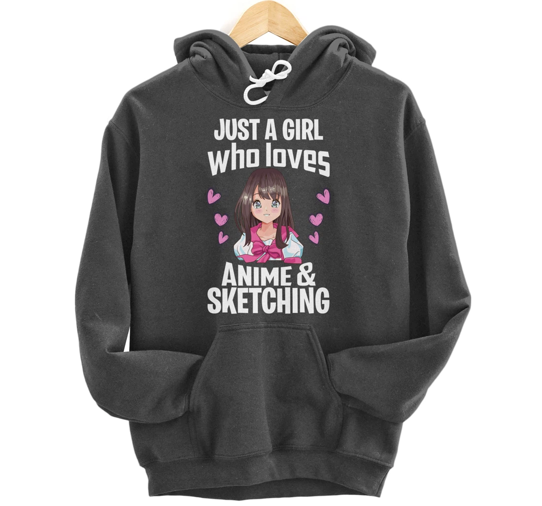 Funny Anime Gifts Just A Girl Who Loves Anime And Sketching Pullover Hoodie