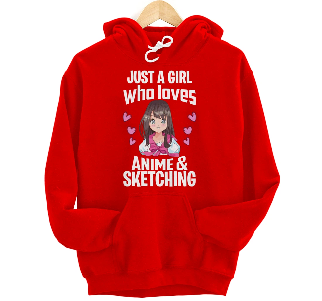 Funny Anime Gifts Just A Girl Who Loves Anime And Sketching Pullover Hoodie