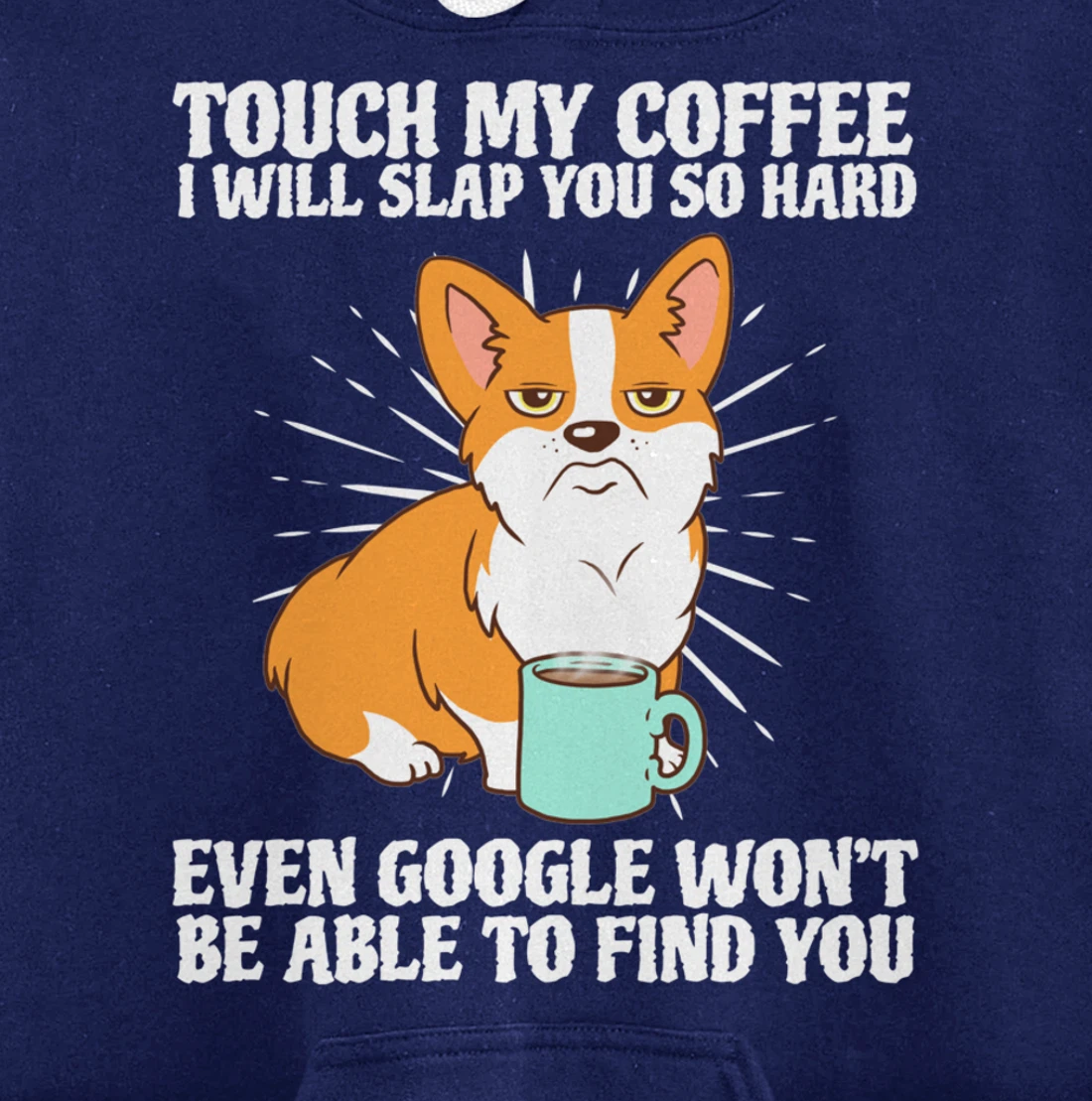 Touch My Coffee And I Will Slap You Dog Lover Gift Pullover Hoodie