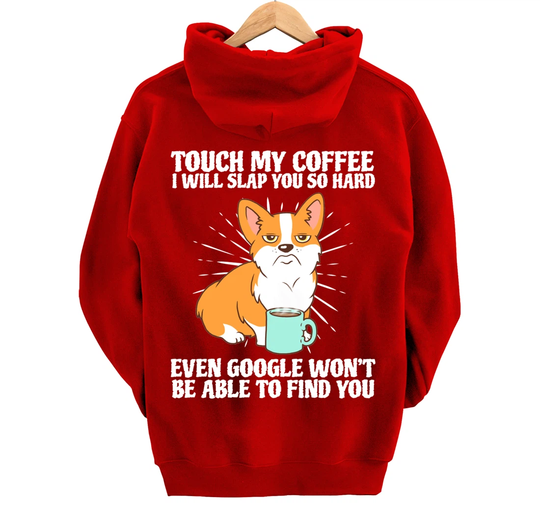 Touch My Coffee And I Will Slap You Dog Lover Gift Pullover Hoodie